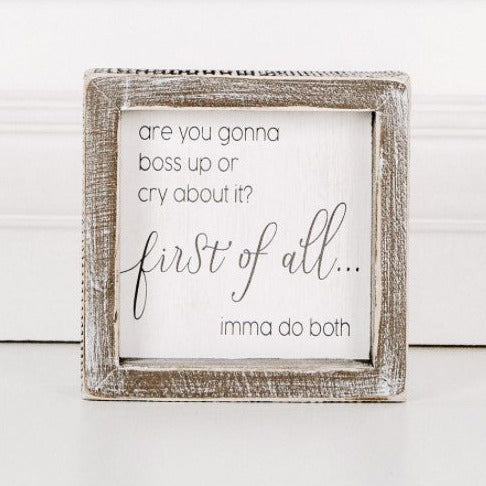 Are You Gonna Boss Up or Cry About It Framed Sign