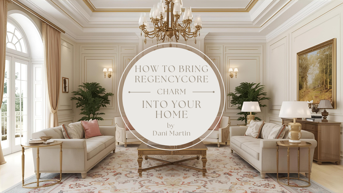 How to Bring Regencycore Charm Into Your Home