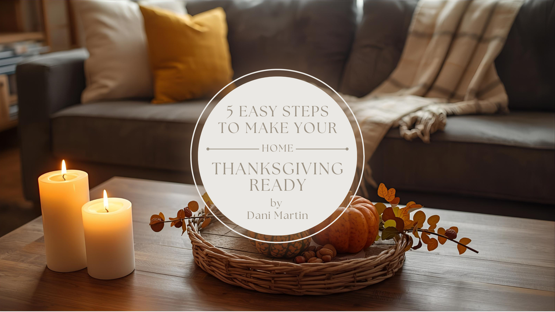 5 Easy Steps To Make Your Home Thanksgiving Ready