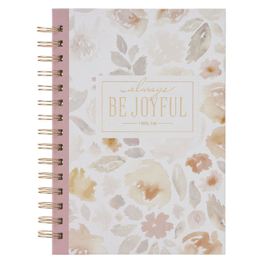 Always Be Joyful Floral Spiral Journal 1 Thessalonians 5:16