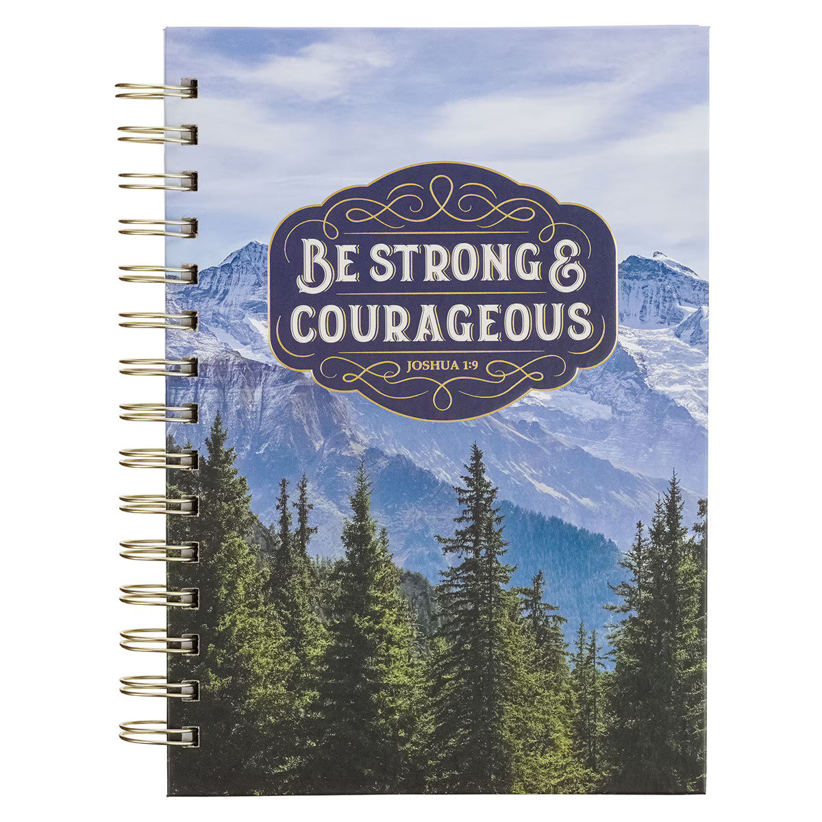 Be Strong and Courageous Mountain Vista Spiral Journal Joshua 1:9
