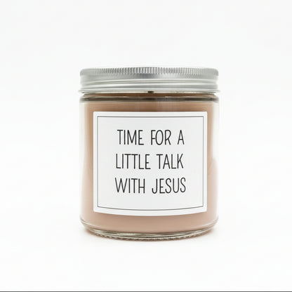 Sweet Grace jar candle with a white label and "Time for a little talk with Jesus" in black on a white background.ng.