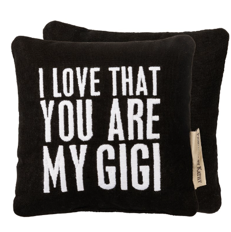 I Love That You Are My Gigi Pillow