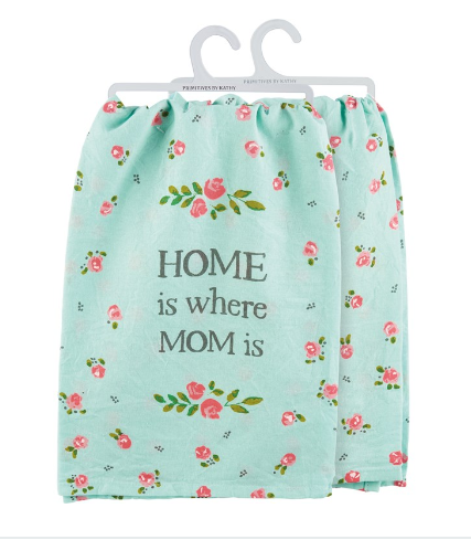 Home Is Where Mom Is Kitchen Towel