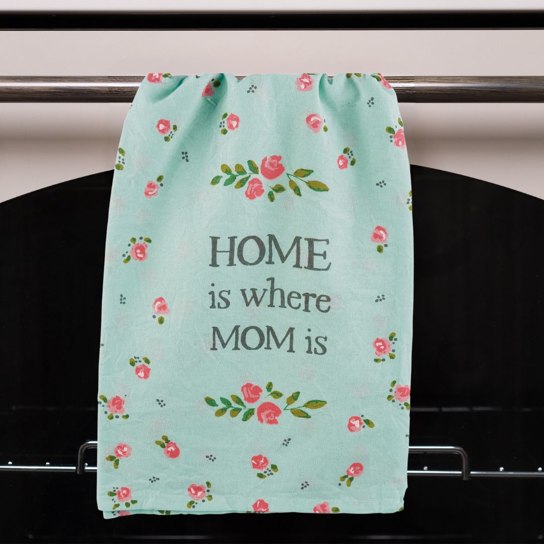 Home Is Where Mom Is Kitchen Towel